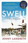 Swell: A Waterbiography The Sunday Times SPORT BOOK OF THE YEAR 2017