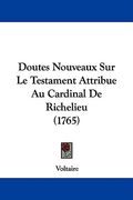 doutes nouveaux sur le testament attribue au cardinal de richelieu (1765)