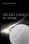 The Soft Science of Tennis (en Inglés)