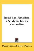 rome and jerusalem a study in jewish nationalism