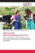 Manual de Neuropatología Animal: Para el Profesional de la Práctica Rural o de la Clínica Veterinaria y los Estudiantes Avanzados