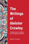 The Writings of Aleister Crowley: The Book of Lies, the Book of the Law, Magick and Cocaine (en Inglés)