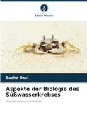Aspekte der Biologie des Süßwasserkrebses: Travancoriana Schirnerae (en Alemán)