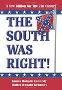 The South was Right! A new Edition for the 21St Century (en Inglés)
