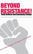 Beyond Resistance! Youth Activism and Community Change: New Democratic Possibilities for Practice and Policy for America's Youth (Critical Youth Studies) (en Inglés)