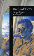 Huellas Del Actor En Peligro (alfaguara Hispanica) (spanish Edition)