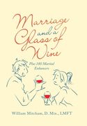 Marriage and a Glass of Wine: Plus 180 Marital Enhancers (en Inglés)