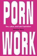 Porn Work: Sex, Labor, and Late Capitalism (en Inglés)