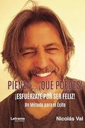 Piensa.. ¡Que Puedes! Un método para el éxito