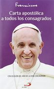 Carta apostólica a todos los consagrados: Con ocasión del Año de la Vida Consagrada (Encíclicas)
