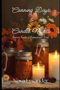 Canning Days & Candle Nights: Poems From a Homestead Year (en Inglés)