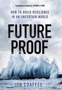 Futureproof: How to Build Resilience in an Uncertain World 