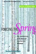 Forcing the Spring: The Transformation of the American Environmental Movement (en Inglés)