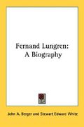 fernand lungren: a biography (en Inglés)