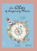 An Atlas of Imaginary Places: Mia Cassany & ana de Lima (Illustrator) 