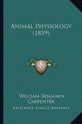 animal physiology (1859) (en Inglés)