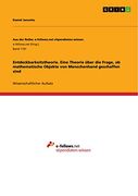 Entdeckbarkeitstheorie. Eine Theorie Über die Frage, ob Mathematische Objekte von Menschenhand Geschaffen Sind (en Alemán)