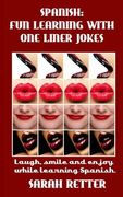 Spanish: Fun Learning with One Liner Jokes.: Laugh, smile and enjoy while learning Spanish. (en Inglés)