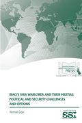 Iraq's Shia Warlords and Their Militias: Political and Security Challenges and Options (en Inglés)