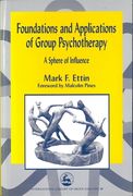 Foundations and Applications of Group Psychotherapy: A Sphere of Influence (en Inglés)