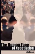 The Human Face of Negotiation: A tool to defuse anger, and other persuasions strategies
