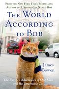 The World According to Bob: The Further Adventures of One Man and His Streetwise Cat (en Inglés)