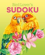 Bird Lover's Sudoku: Over 150 Puzzles (en Inglés)