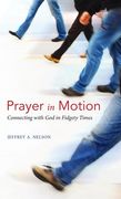 Prayer in Motion: Connecting with God in Fidgety Times (en Inglés)