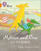 Melrose and Croc go to Town: Band 06 (en Inglés)