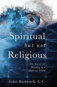 Spiritual but not Religious: The Search for Meaning in a Material World (en Inglés)