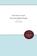 The Magic Plant: The Growth of Shelley's Thought (en Inglés)