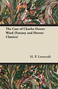 the case of charles dexter ward (fantasy and horror classics)