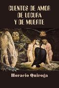 Cuentos de amor de locura y de muerte