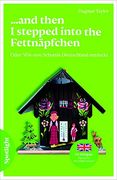 And Then i Stepped Into the Fettnã¤Pfchen: Oder: Wie Eine Schottin Deutschland Entdeckt / Lektã¼Re