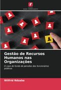 Gestão de Recursos Humanos nas Organizações: O Caso do Fundo de Pensões dos Funcionários Públicos