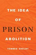 The Idea of Prison Abolition: 10 (Carl g. Hempel Lecture Series, 10) (en Inglés)