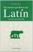 Diccionario por Raices del Latin y de las Voces Derivadas