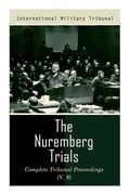 The Nuremberg Trials: Complete Tribunal Proceedings (V. 9): Trial Proceedings From 8 March 1946 to 23 March 1946 (en Inglés)