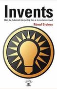 Invents. Des de L'Utensili de Pedra Fins a la Vacuna Covid (en Catalán)