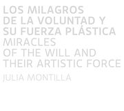 Los milagros de la voluntad y su fuerza Plástica (Campo de Agramante)