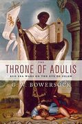 the throne of adulis: red sea wars on the eve of islam (en Inglés)