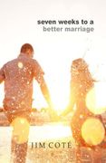 Seven Weeks to a Better Marriage