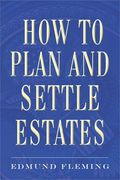 How to Plan and Settle Estates (en Inglés)