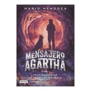 El Mensajero de Agartha 3 - mi Extraño Viaje al mu - Mario Mendoza - Destino