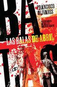 Las Balas de Abril (in Spanish)