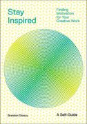 Stay Inspired: Cultivating Curiosity and Growing Your Ideas (en Inglés)