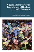 A Spanish Review for Travelers and Birders in Latin America