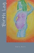 Birth log (libro en inglés) - Emily Born - Createspace