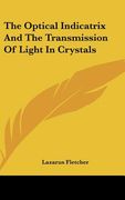the optical indicatrix and the transmission of light in crystals (en Inglés)