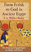 From Fetish to God in Ancient Egypt (en Inglés)